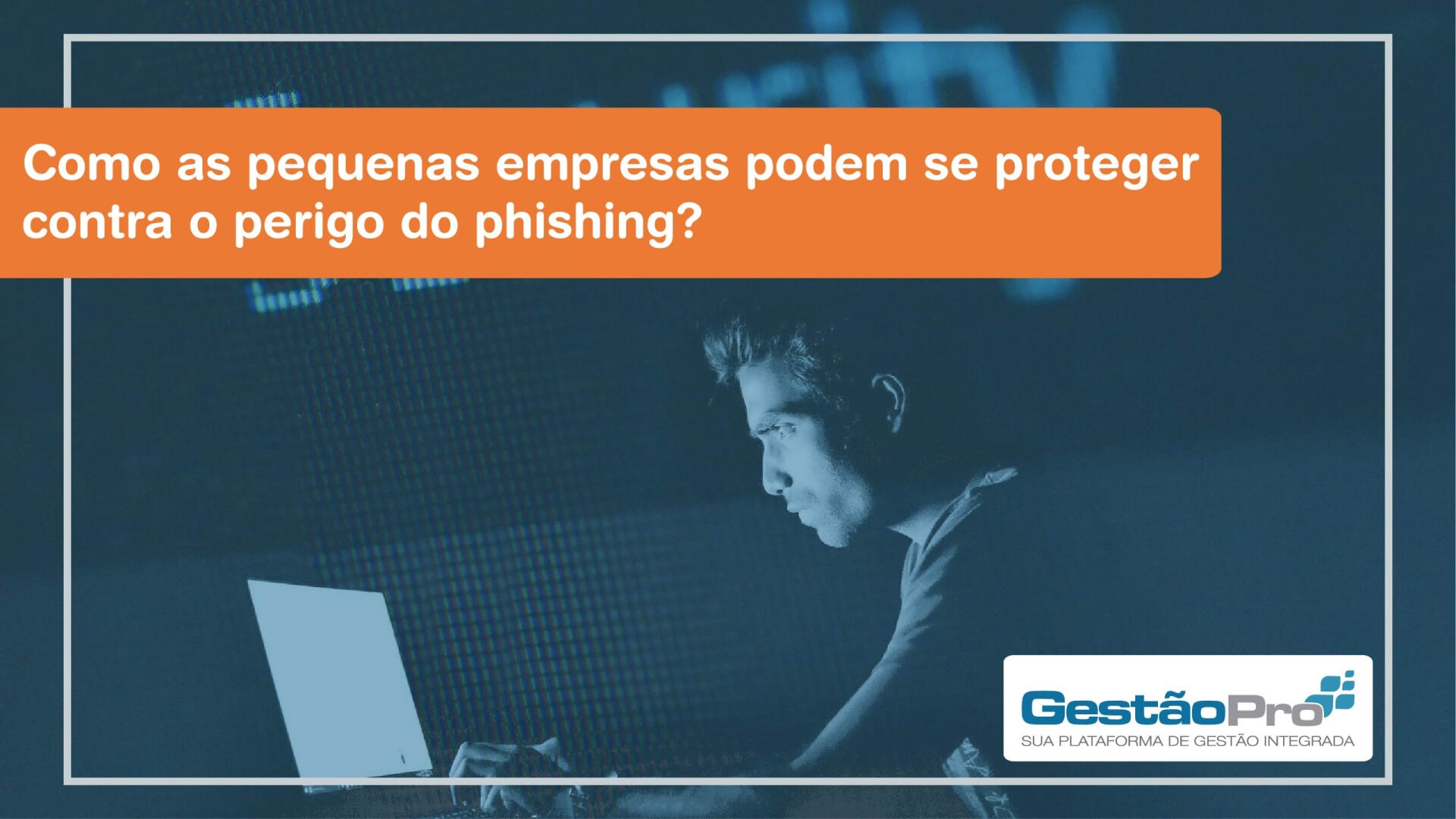 Como as pequenas empresas podem se proteger contra o perigo do phishing