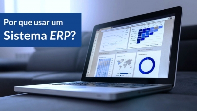 Por que usar um sistema ERP?