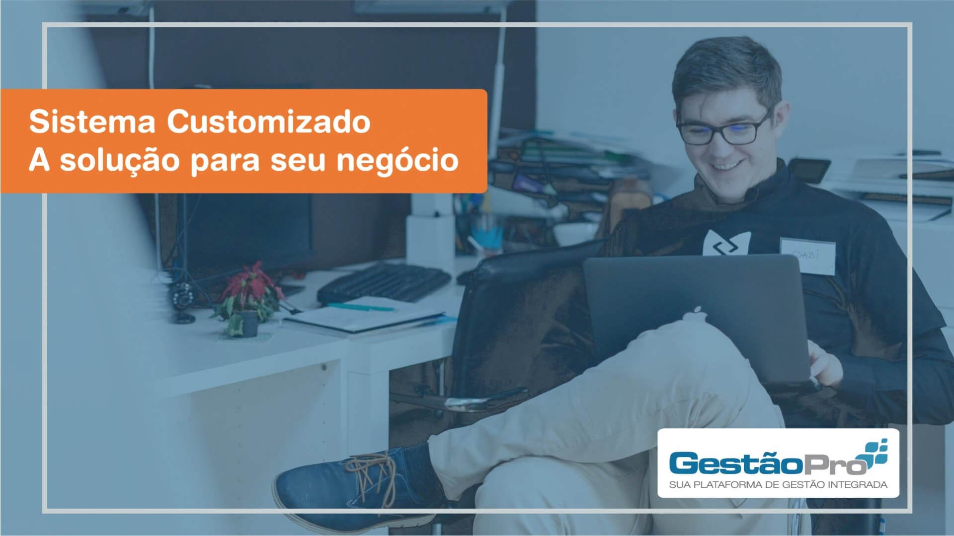 Sistema customizado - A solução para seu negócio