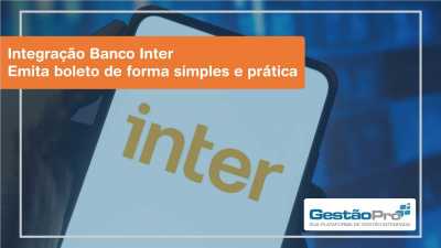 Sistema GestãoPro e a integração com o Banco Inter